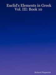 Euclid’s Elements in Greek: Vol. III: Book 10 by Professor Fitzpatrick, Richard