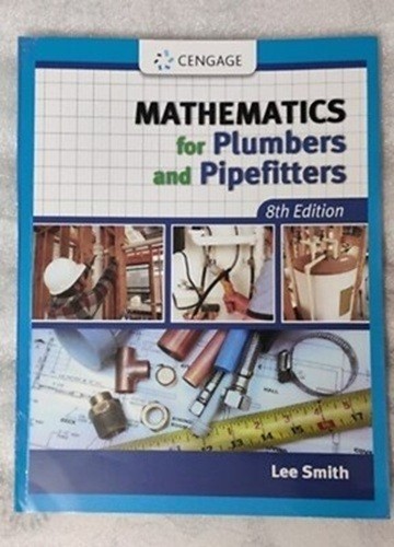 Mathematics for Plumbers and Pipefitters 8th Edition by Lee Smith – Paperback