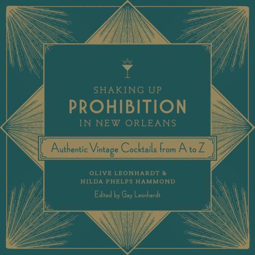Shaking Up Prohibition in New Orleans: Auth- Leonhardt, 9780807159927, hardcover