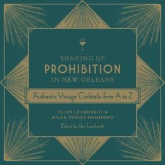 Shaking Up Prohibition in New Orleans: Auth- Leonhardt, 9780807159927, hardcover