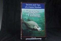 Crappie Fishing Secrets and Tips of a Game Warden by Wayne Eller – Trade PB