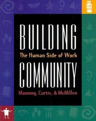 Building Community: The Human Side of Work