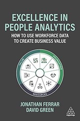 Excellence in People Analytics: How to Use Workforce Data to Create Business…