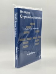 Managing Organizational Structure Practical Design & Application By Arega Yirdaw