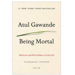 Being Mortal : Medicine and What Matters in the End by Atul Gawande (2017, Trade