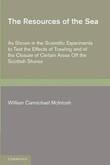 The Resources of the Sea: As Shown in the Scientific Experiments to Test the Eff
