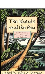 The Islands and the Sea : Five Centuries of Nature Writing from t