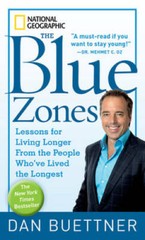 The Blue Zones: Lessons for Living Longer From the People Who’ve Lived th – GOOD