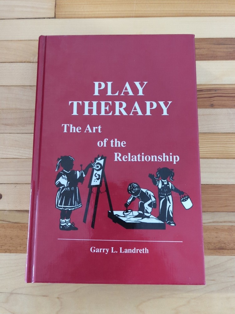 Play Therapy: The Art Of The Relationship [ Garry L. Landreth ] Used – Good