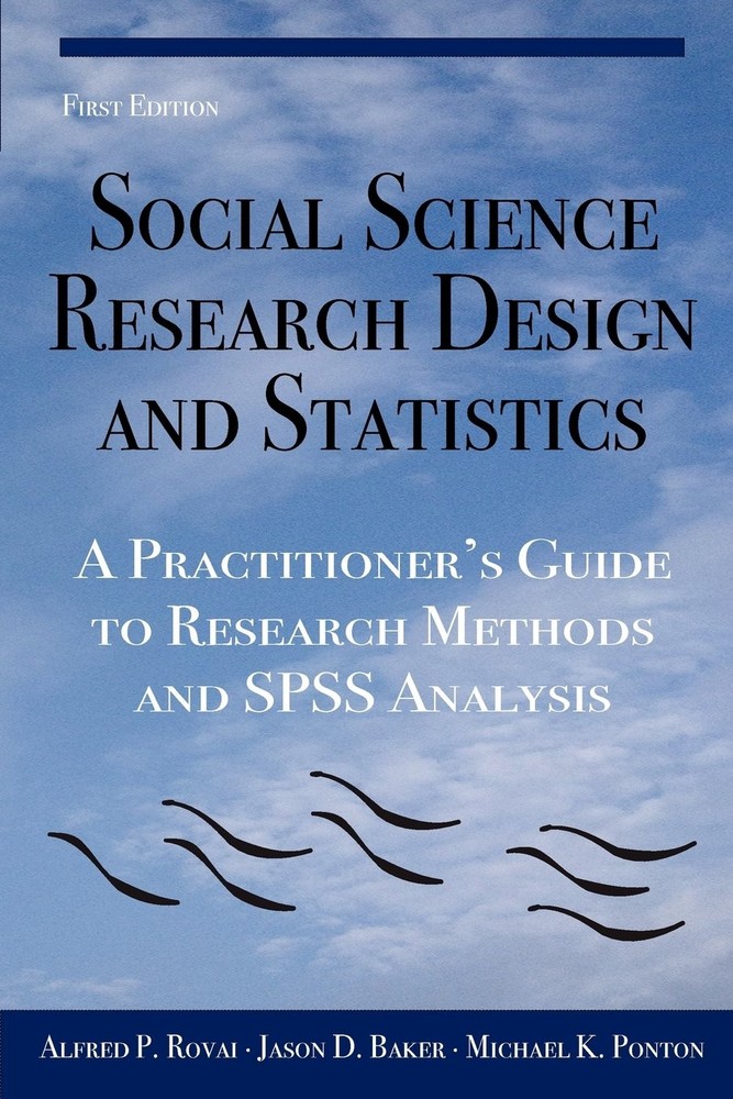 Social Science Research Design and Statistics: A Practitioner’s Guide to Res…