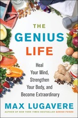 The Genius Life: Heal Your Mind, Strengthen Your Body, and Become Extraordin…
