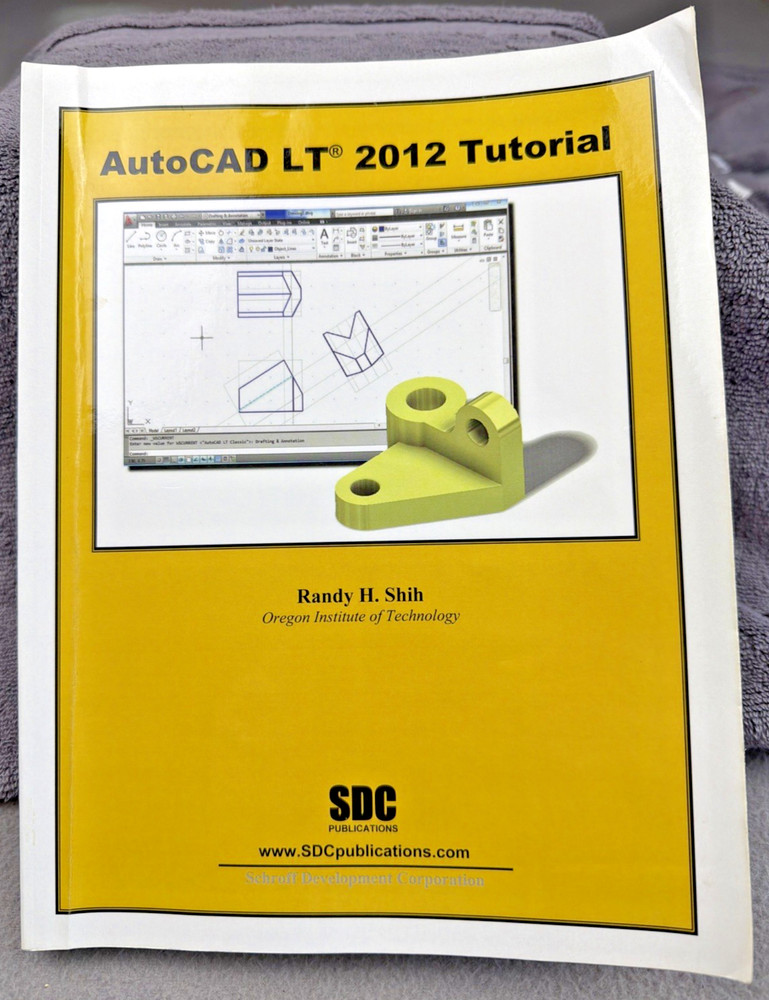 AUTOCAD LT 2012 TUTORIAL By Randy Shih SDC Publications Very Good