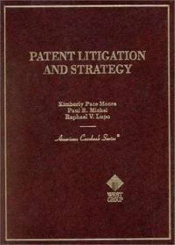 American Casebook Ser.: Patent Litigation and Strategy by Raphael V. Lupo, Paul