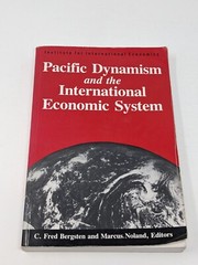 Pacific Dynamism and the International Economic System by C. Fred Bergsten PB