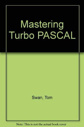 Mastering Turbo Pascal 5.5 (Best-seller), Swan, Tom, Good Book