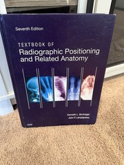 Textbook of Radiographic Positioning and Related Anatomy by John Lampignano and
