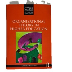 Organizational Theory in Higher Education Manning 2013 Education Textbook PB
