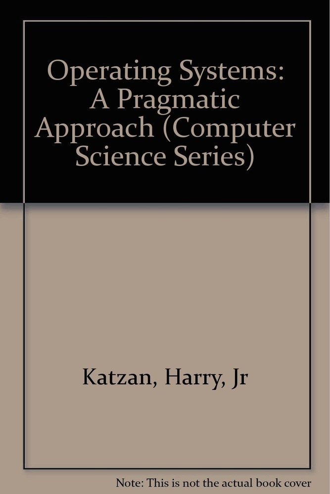 Operating Systems: A Pragmatic Approach (Computer Science Series)