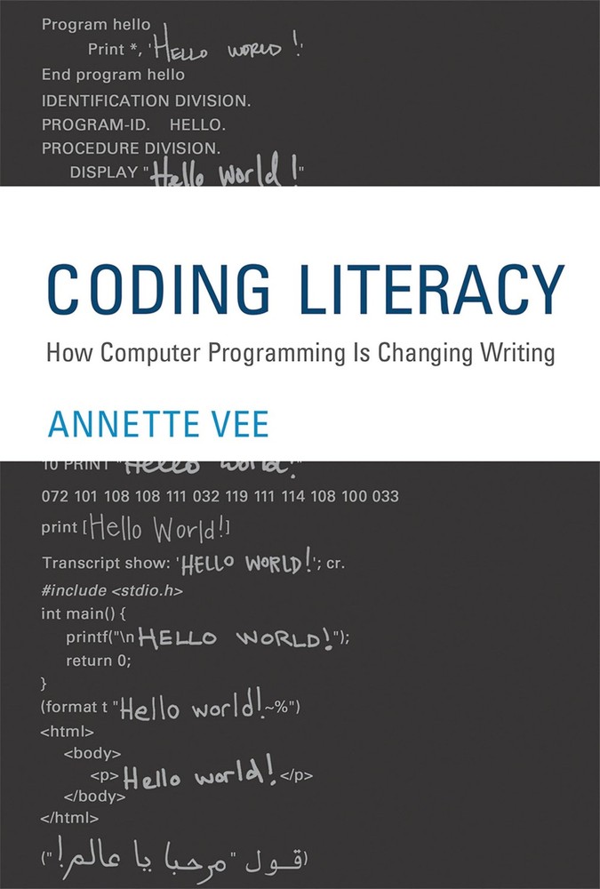 Coding Literacy: How Computer Programming Is Changing Writing (Software Stud…