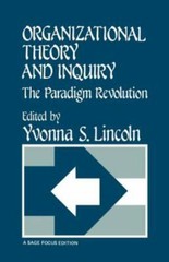 Organizational Theory and Inquiry: The Paradigm Revolution (SAGE Focus Editions
