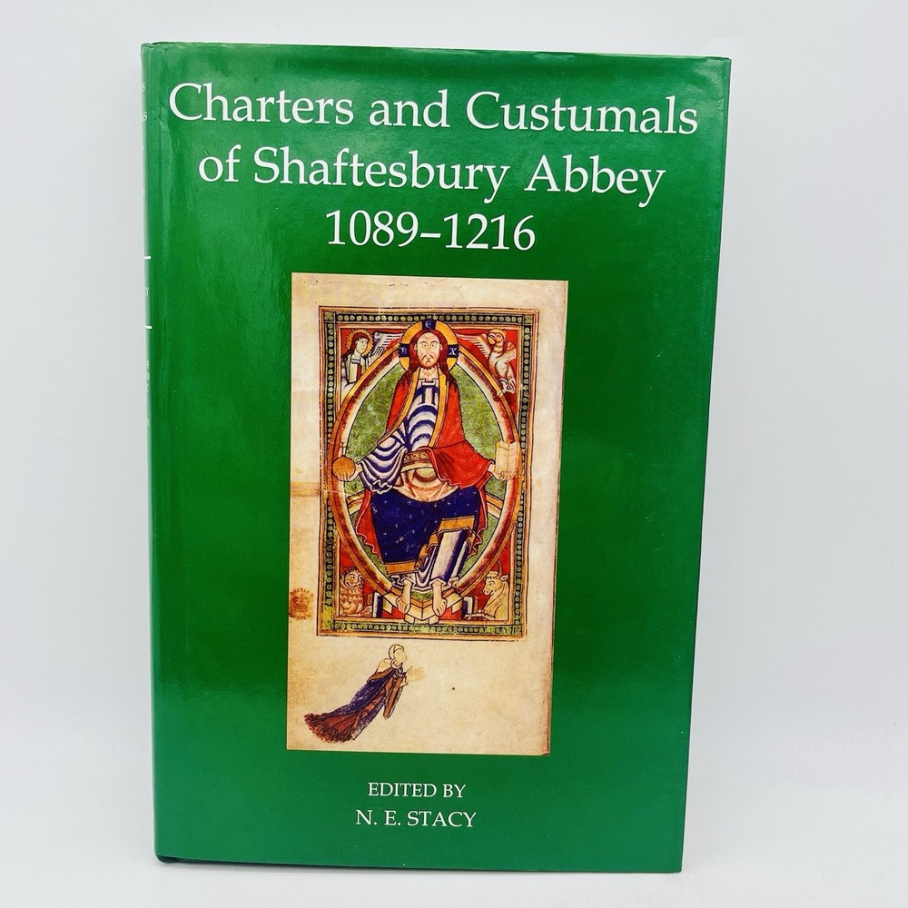 Charters and Custumals of Shaftesbury Abbey 1089-1216 Book