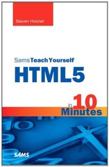 Sams Teach Yourself HTML5 in 10 Minutes Paperback Steven Holzner