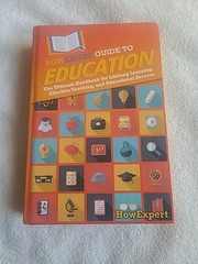 HowExpert Guide to Education: The Ultimate Handbook for Lifelong Learning Hardba