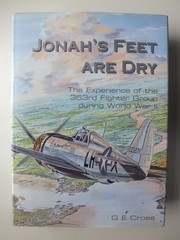 Jonah’s Feet are Dry: The 353rd Fighter Group During WWII *Author Signed*