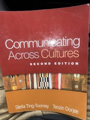 COMMUNICATING ACROSS CULTURES, SECOND EDITION By Stella Ting-toomey & Tenzin