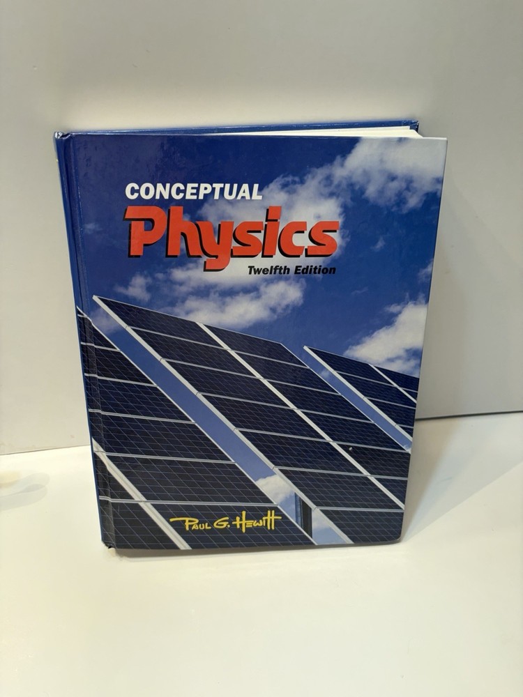 Conceptual Physics (12th Edition) – Hardcover By Hewitt, Paul G