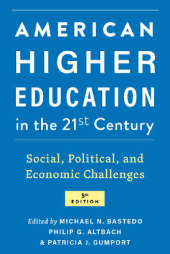 American Higher Education in the Twenty-First Century: Social, Political, – GOOD