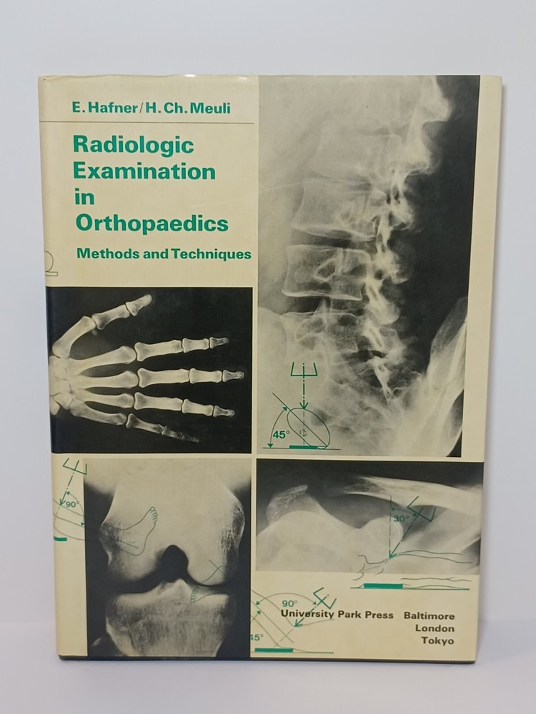 Radiologic Examination in Orthopaedics: Methods and Techniques HC/DJ 1976