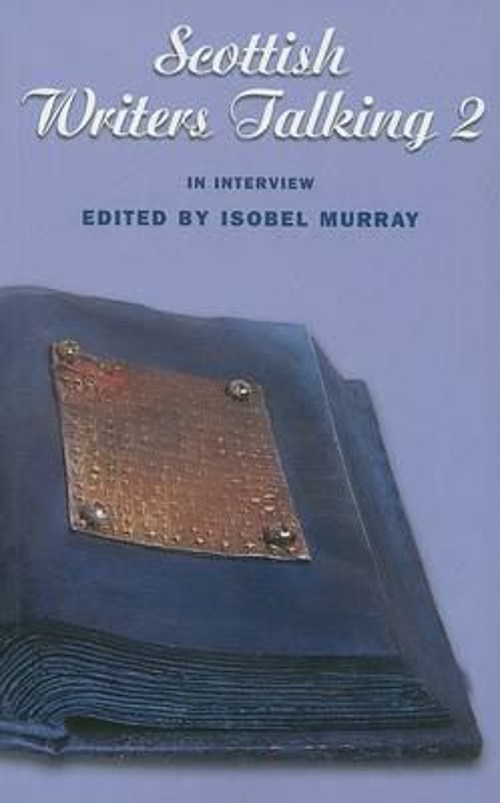 Scottish Writers Talking 2 : In Interview Perfect