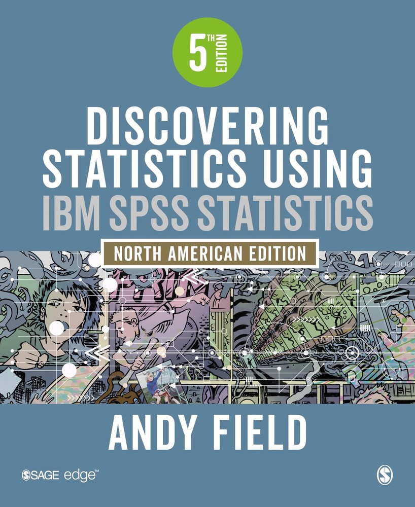 Discovering Statistics Using IBM SPSS Statistics: North American Edition