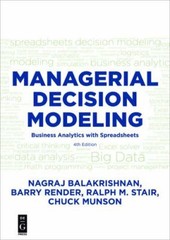 Managerial Decision Modeling: Business Analytics with Spreadsheets, Fourth Edit