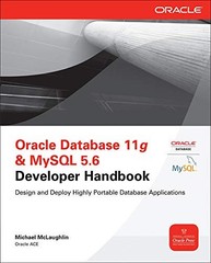 ORACLE DATABASE 11G & MYSQL 5.6 DEVELOPER HANDBOOK (ORACLE By Michael Mclaughlin