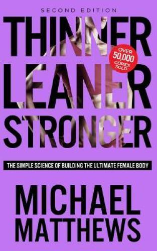 Thinner Leaner Stronger: The Simple Science of Building the Ultimate Fema – GOOD