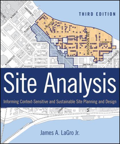 Site Analysis: Informing Context-Sensitive and Sustainable Site Planning and De