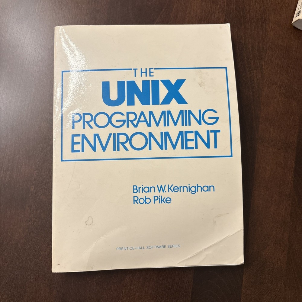 UNIX Programming Environment Rob Pike Brian Kernighan 1984 Bell Labs