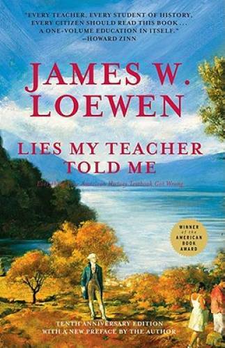 Lies My Teacher Told Me: Everything Your American History Textbook Go – GOOD
