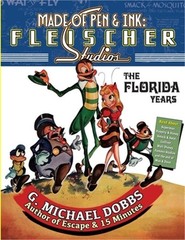 Made of Pen & Ink: Fleischer Studios, The Florida Years (Paperback or Softback)