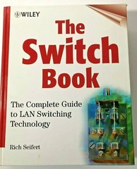 The Switch Book: Complete Guide to L A N Switching Technology -Rich Seifert Hc