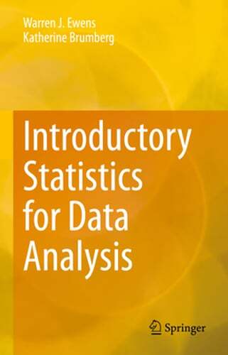 Introductory Statistics for Data Analysis by Warren J Ewens: New