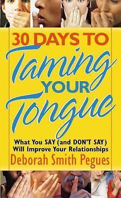 30 Days to Taming Your Tongue: W- paperback, Deborah Smith Pegues, 9780736915601
