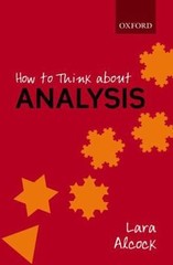 How to Think about Analysis by Lara Alcock (2014, Uk-Trade Paper)