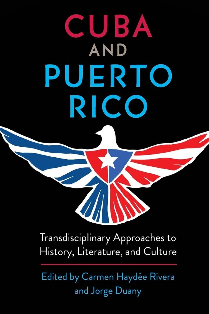 Cuba and Puerto Rico: Transdisciplinary Approaches to History, Literature, a…