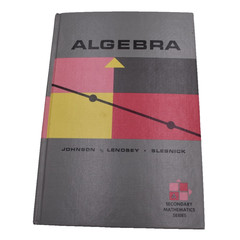ALGEBRA Secondary Mathematics Series by Richard E. Johnson (hardcover, 1967)
